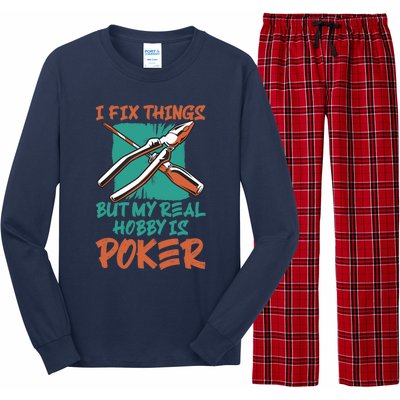 I Fix Things But My Real Hobby Is Poker Mechanic Humor Puns Long Sleeve Pajama Set