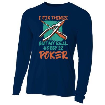 I Fix Things But My Real Hobby Is Poker Mechanic Humor Puns Cooling Performance Long Sleeve Crew