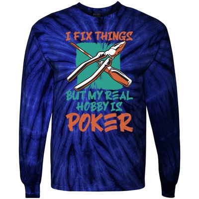 I Fix Things But My Real Hobby Is Poker Mechanic Humor Puns Tie-Dye Long Sleeve Shirt