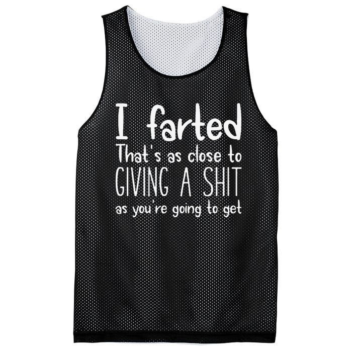 I Farted ThatS As Close To Giving A Shit As YouRe Going To Gift Mesh Reversible Basketball Jersey Tank