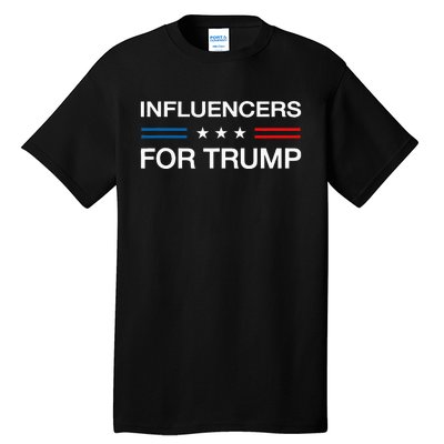 Influencers For Trump 2024 Funny Election Influencer Creator Tall T-Shirt