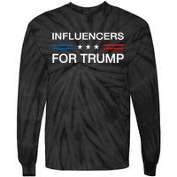 Influencers For Trump 2024 Funny Election Influencer Creator Tie-Dye Long Sleeve Shirt