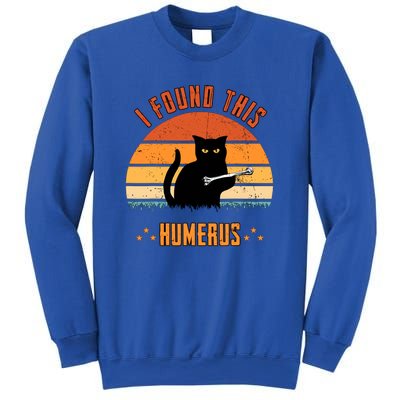 I Found This Humerus Funny Cat Scary Sweatshirt