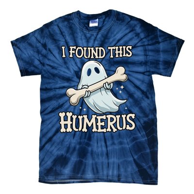 I Found This Humerus Halloween Ghost Bone Humorous Funny Tie-Dye T-Shirt