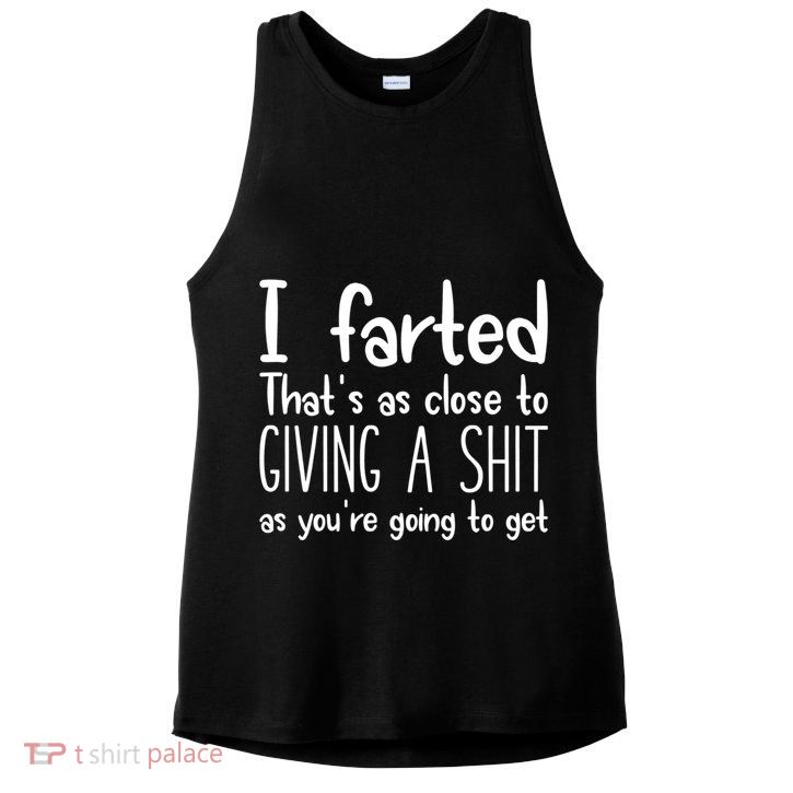 I Farted That's As Close To Giving A Shit Ladies PosiCharge Tri-Blend Wicking Tank