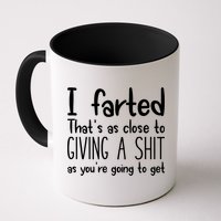 I Farted That's As Close To Giving A Shit Mug