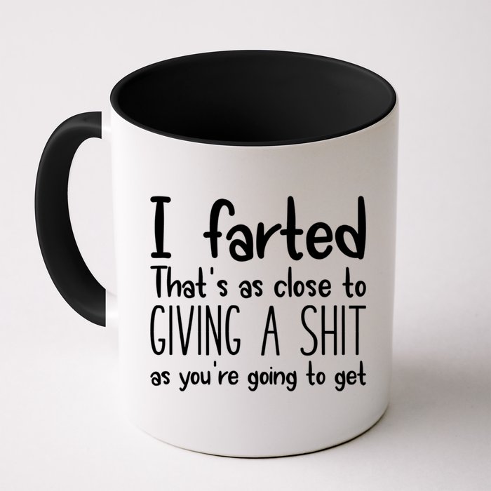 I Farted That's As Close To Giving A Shit Mug