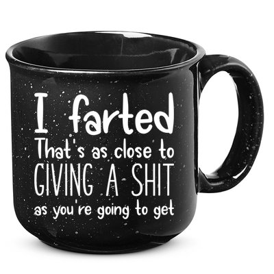 I Farted That's As Close To Giving A Shit 15oz Campfire Ceramic Mug