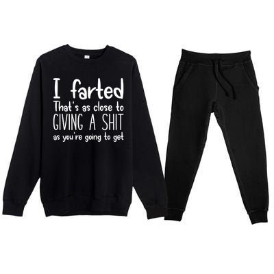 I Farted That's As Close To Giving A Shit Premium Crewneck Sweatsuit Set