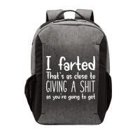 I Farted That's As Close To Giving A Shit Vector Backpack