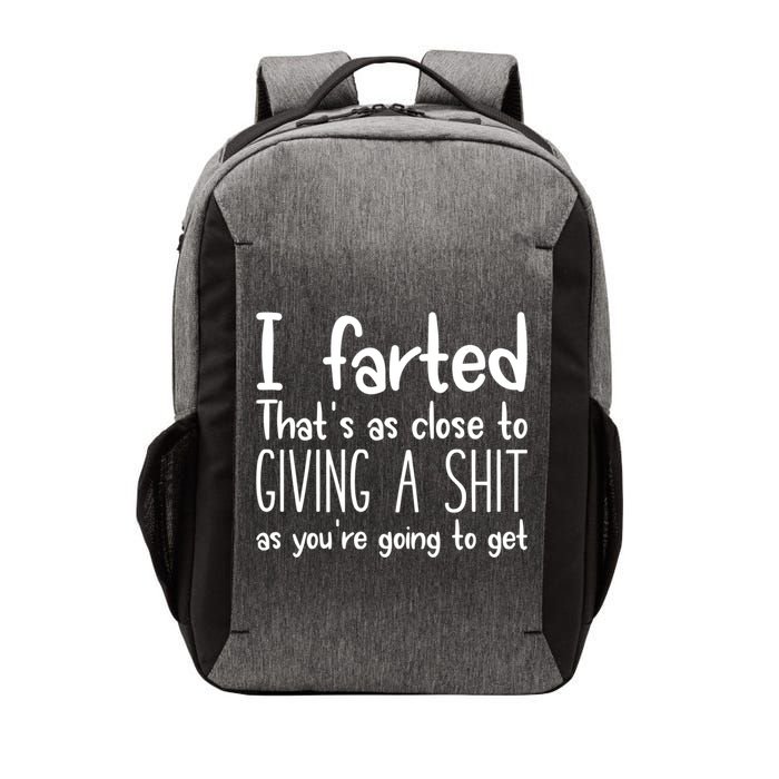 I Farted That's As Close To Giving A Shit Vector Backpack