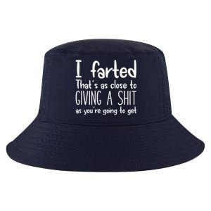 I Farted That's As Close To Giving A Shit Cool Comfort Performance Bucket Hat