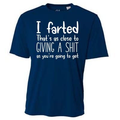 I Farted That's As Close To Giving A Shit Cooling Performance Crew T-Shirt