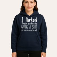 I Farted That's As Close To Giving A Shit Hoodie