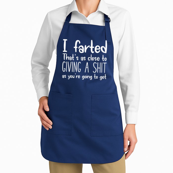 I Farted That's As Close To Giving A Shit Apron