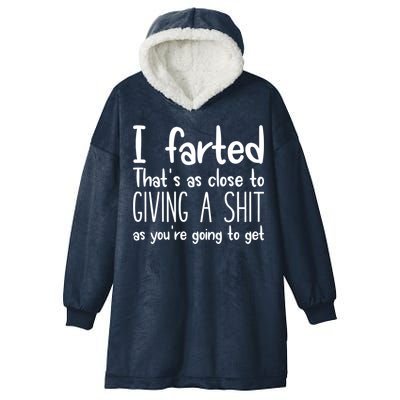 I Farted That's As Close To Giving A Shit Hooded Wearable Blanket