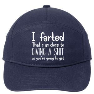 I Farted That's As Close To Giving A Shit 7-Panel Snapback Hat