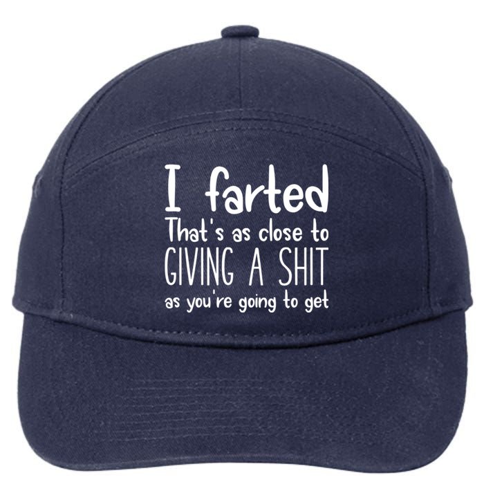 I Farted That's As Close To Giving A Shit 7-Panel Snapback Hat