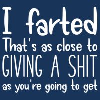 I Farted That's As Close To Giving A Shit Ladies Essential Flowy Tank