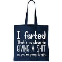 I Farted That's As Close To Giving A Shit Bag