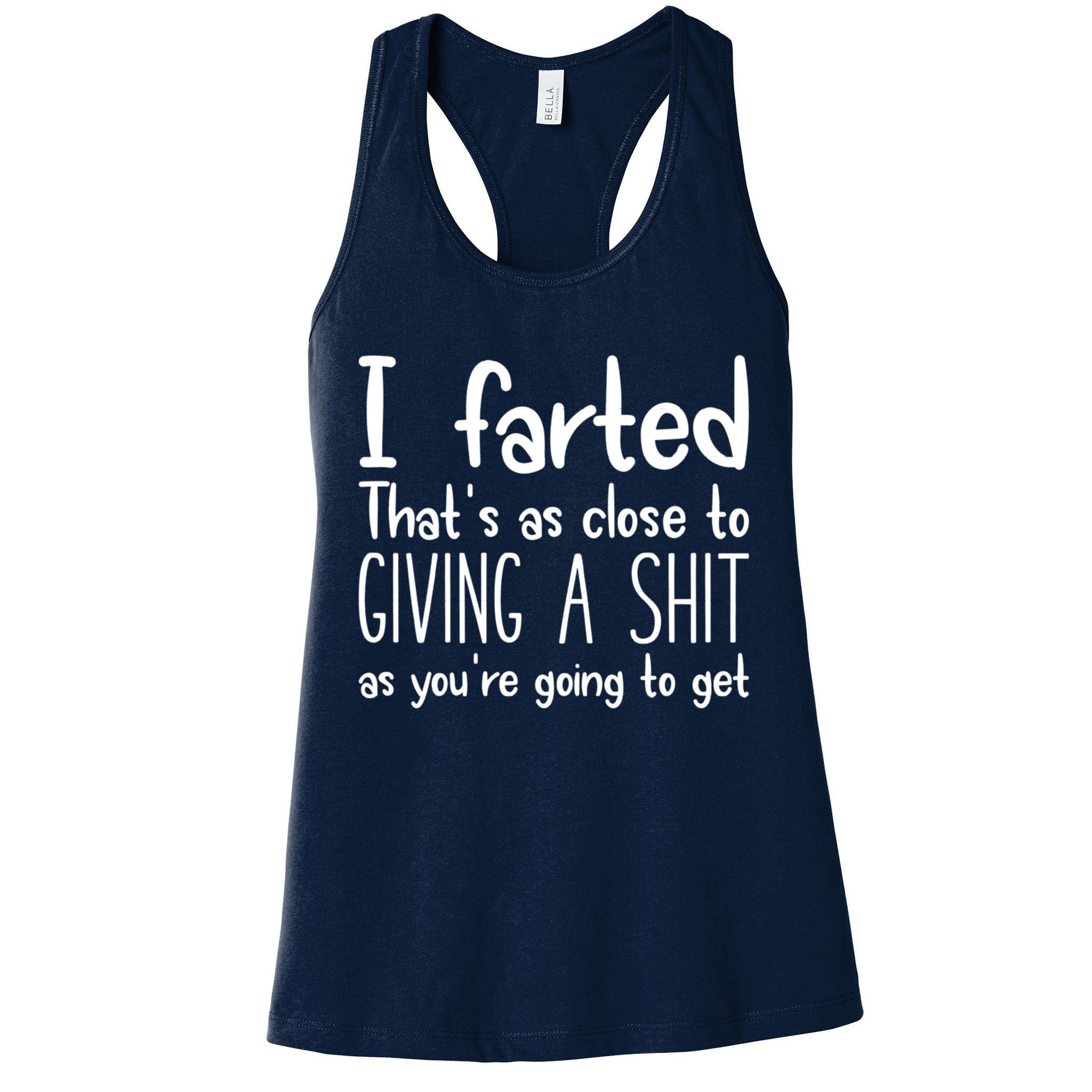I Farted That's As Close To Giving A Shit Womens Tank Top