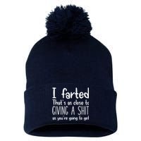 I Farted That's As Close To Giving A Shit Pom Pom 12in Knit Beanie