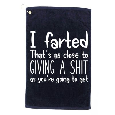 I Farted That's As Close To Giving A Shit Golf Towel