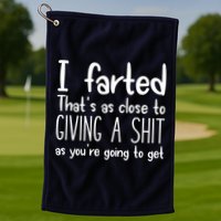 I Farted That's As Close To Giving A Shit Golf Towel