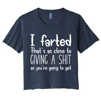 I Farted That's As Close To Giving A Shit Crop Top
