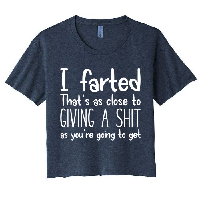 I Farted That's As Close To Giving A Shit Crop Top