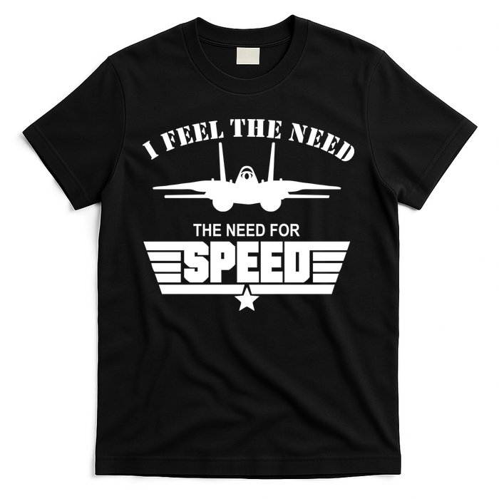 I Feel The Need The Need For Speed T-Shirt