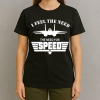 I Feel The Need The Need For Speed T-Shirt
