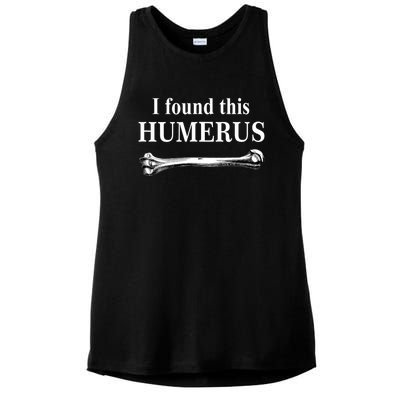 I Found This Humerus Funny Bones Anatomy Ladies PosiCharge Tri-Blend Wicking Tank