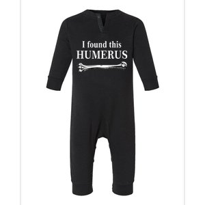 I Found This Humerus Funny Bones Anatomy Infant Fleece One Piece