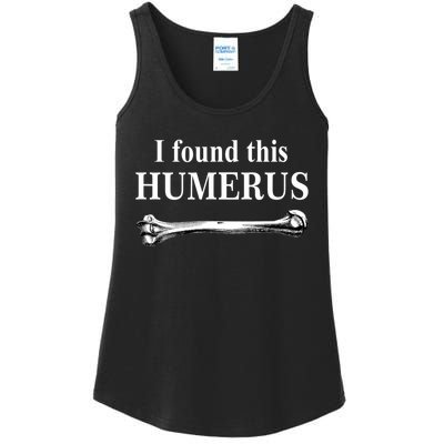 I Found This Humerus Funny Bones Anatomy Ladies Essential Tank