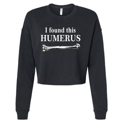 I Found This Humerus Funny Bones Anatomy Cropped Pullover Crew