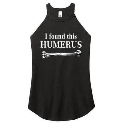 I Found This Humerus Funny Bones Anatomy Women's Perfect Tri Rocker Tank