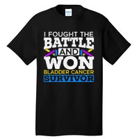 I Fought The Battle And Won Bladder Cancer Survivor Tall T-Shirt