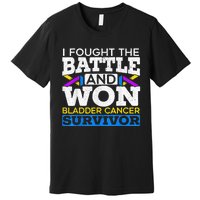 I Fought The Battle And Won Bladder Cancer Survivor Premium T-Shirt