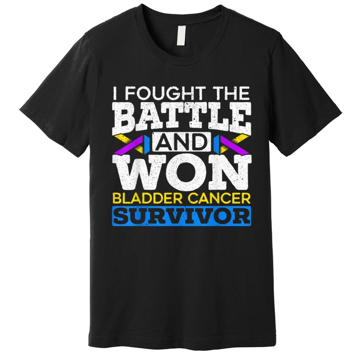 I Fought The Battle And Won Bladder Cancer Survivor Premium T-Shirt