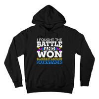 I Fought The Battle And Won Bladder Cancer Survivor Tall Hoodie