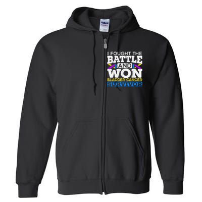 I Fought The Battle And Won Bladder Cancer Survivor Full Zip Hoodie