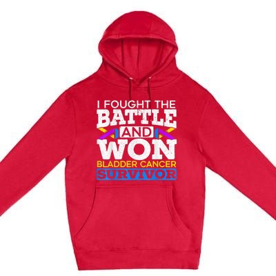 I Fought The Battle And Won Bladder Cancer Survivor Premium Pullover Hoodie