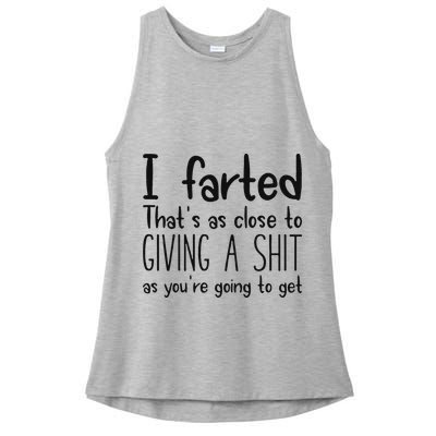 I Farted ThatS As Close To Giving A Shit As YouRe Going To Ladies PosiCharge Tri-Blend Wicking Tank