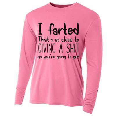 I Farted ThatS As Close To Giving A Shit As YouRe Going To Cooling Performance Long Sleeve Crew