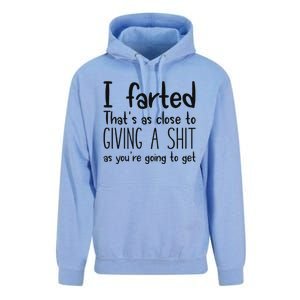 I Farted ThatS As Close To Giving A Shit As YouRe Going To Unisex Surf Hoodie