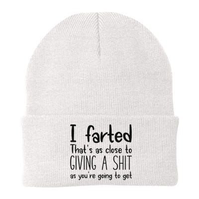 I Farted ThatS As Close To Giving A Shit As YouRe Going To Beanie
