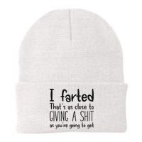I Farted ThatS As Close To Giving A Shit As YouRe Going To Beanie