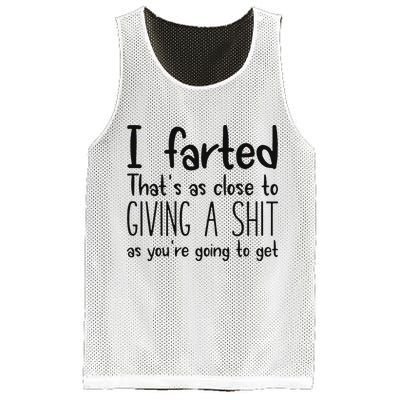 I Farted ThatS As Close To Giving A Shit As YouRe Going To Mesh Reversible Basketball Jersey Tank