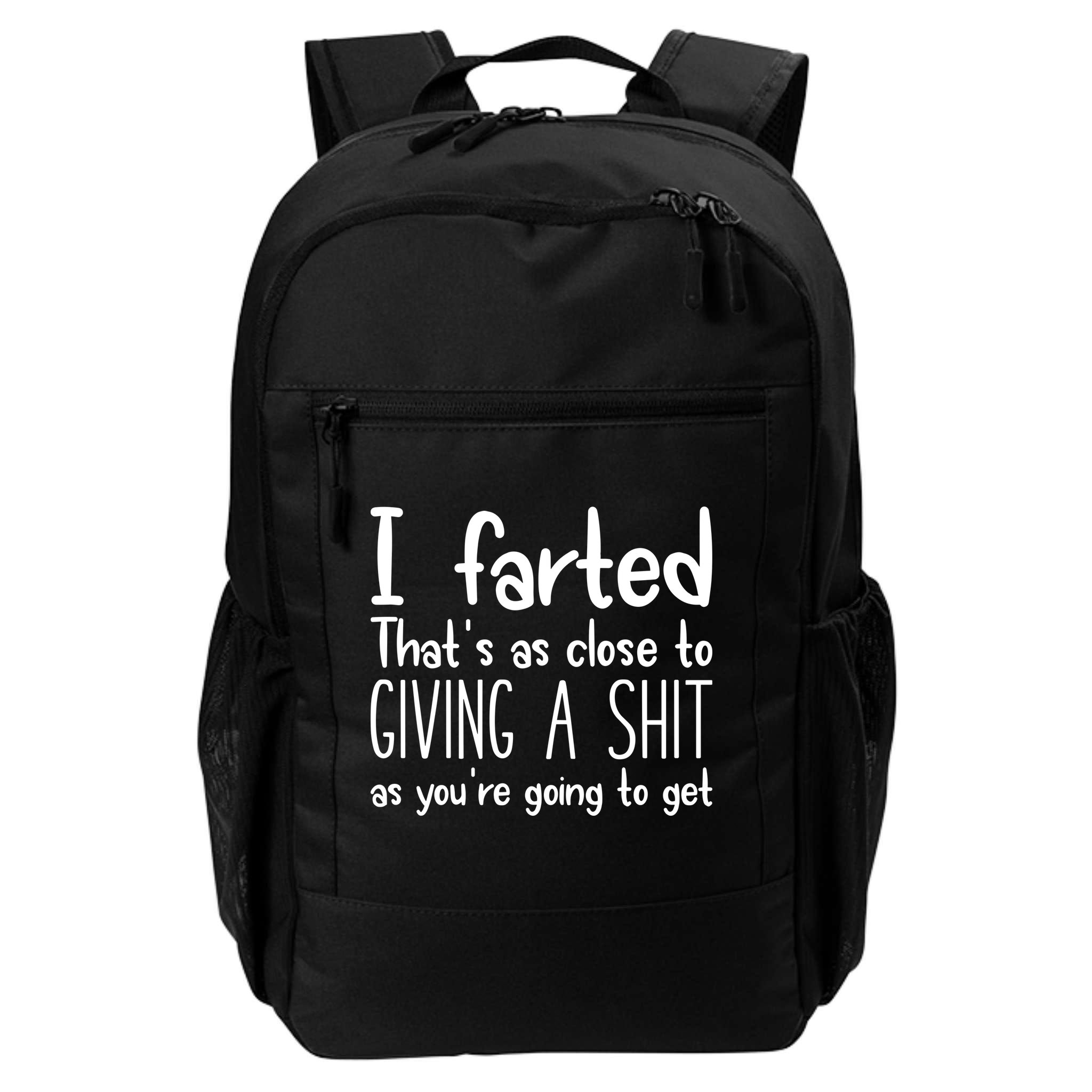 I Farted ThatS As Close To Giving A Shit Backpack